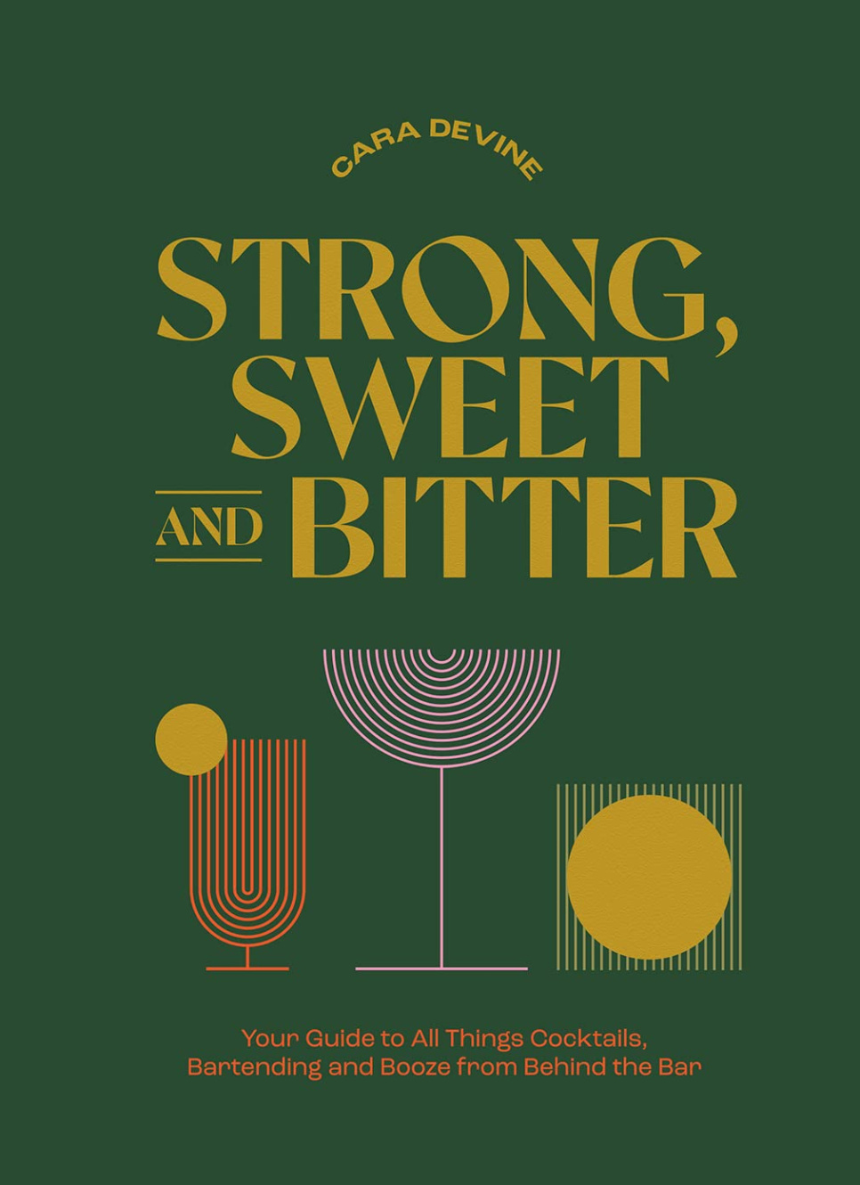 Strong, Sweet and Bitter - Cara Devine i gruppen Matlagning / Kokböcker / Drinkar & cocktails hos The Kitchen Lab (1987-28203)