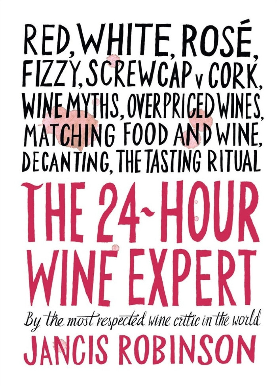 The 24 Hour Wine Expert - Jancis Robinson i gruppen Matlagning / Kokböcker / Drinkar & cocktails hos The Kitchen Lab (1987-29348)